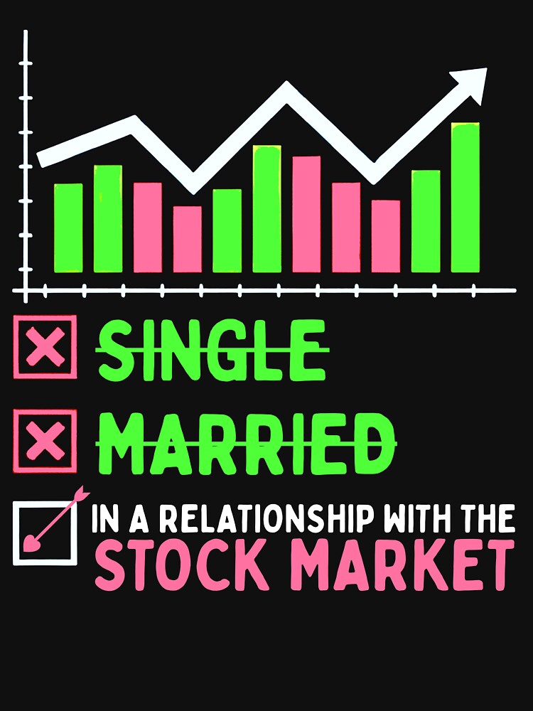In A Relationship With The Stock Market by khaldie44 T-Shirts, Hoodie, Sweatshirt | BlankRebels.com (Image 3)