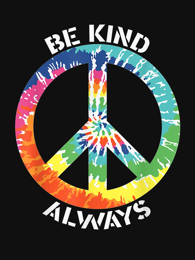 Be Kind Always Tie Dye Psychedelic Peace Symbol Hippie Soul by nancyholly T-Shirts, Hoodie, Sweatshirt (Image 3)