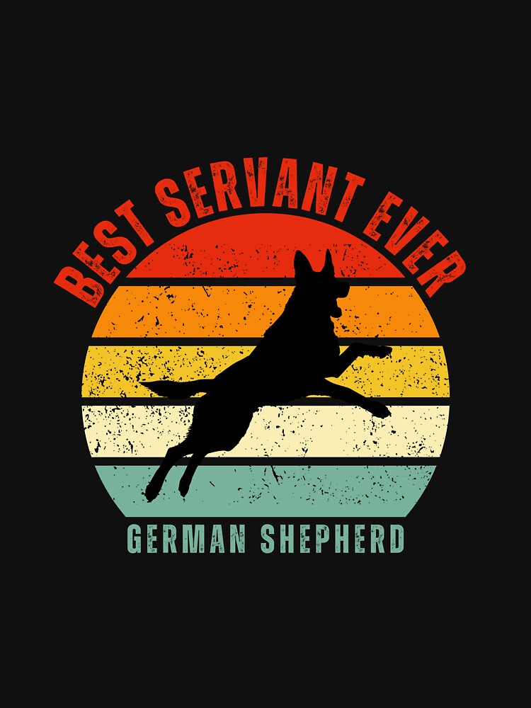 German Shepherd - Best Servant Ever - Premium Designs for Pet Enthusiasts by Techflare T-Shirts, Hoodie, Sweatshirt (Image 2)