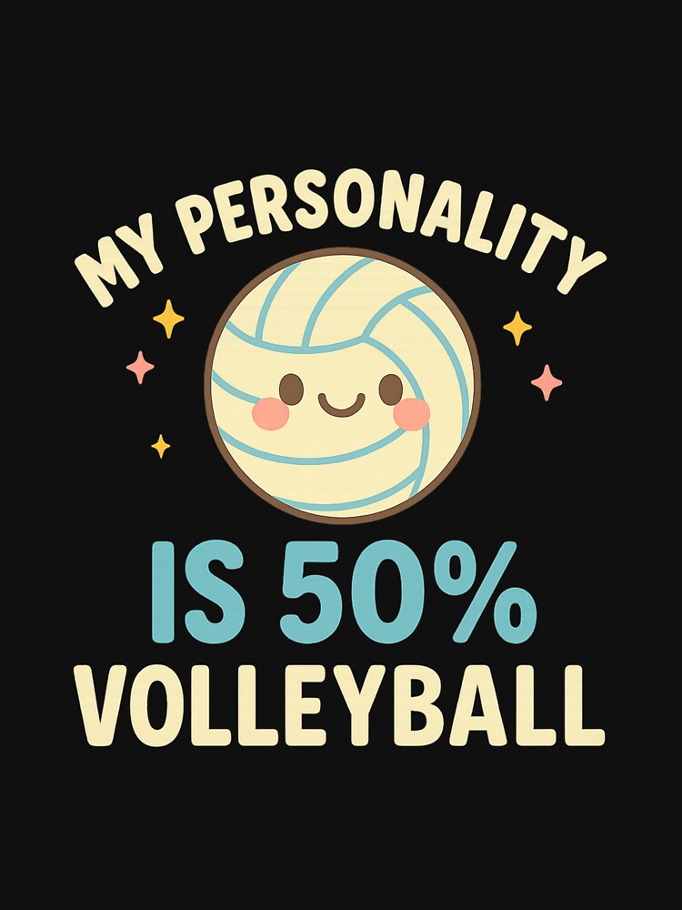 My Personality Is 50% Volleyball – Cute Volleyball Lover Design by Laughprints T-Shirts, Hoodie, Sweatshirt (Image 3)