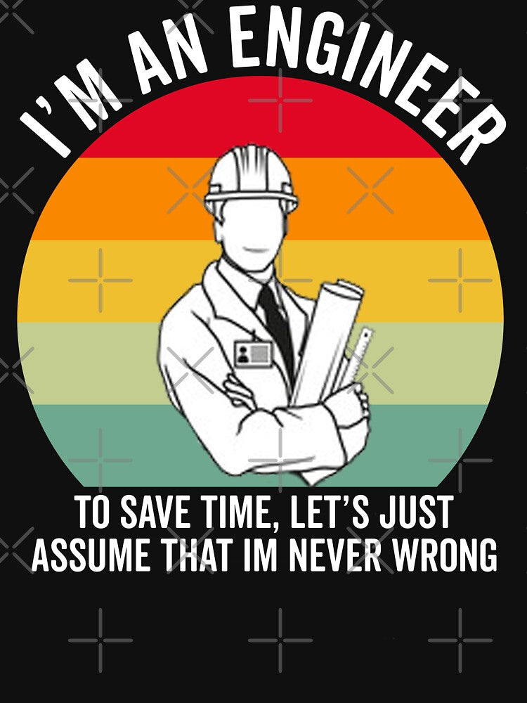 Retro Engineer Gift: I'm An Engineer To Save Time Let's Just Assume That I'm Never Wrong by AMINE  ★★★★★... (Image 3)