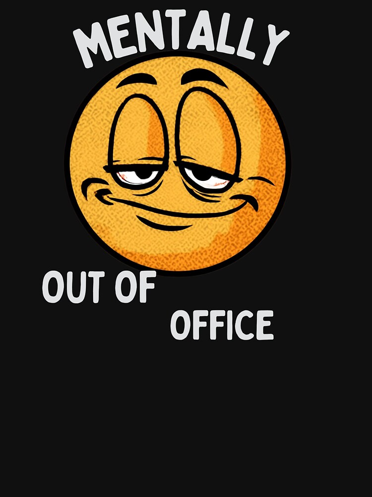 Mentally Out of Office Funny Emoji Shirt – Relatable Work Burnout Humor Tee by AdicretorDesign Hoodie, Sweatshirt (Image 3)