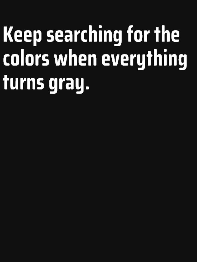 Keep Searching For The Colors by TheUrbanStyle T-Shirts, Hoodie, Sweatshirt | BlankRebels.com (Image 3)