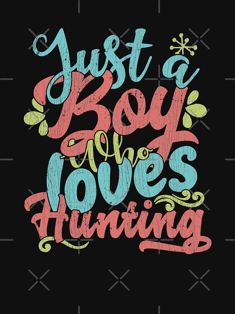 Just A Boy Who Loves Hunting Gift product by theodoros20 T-Shirts, Hoodie, Sweatshirt | BlankRebels.com (Image 3)