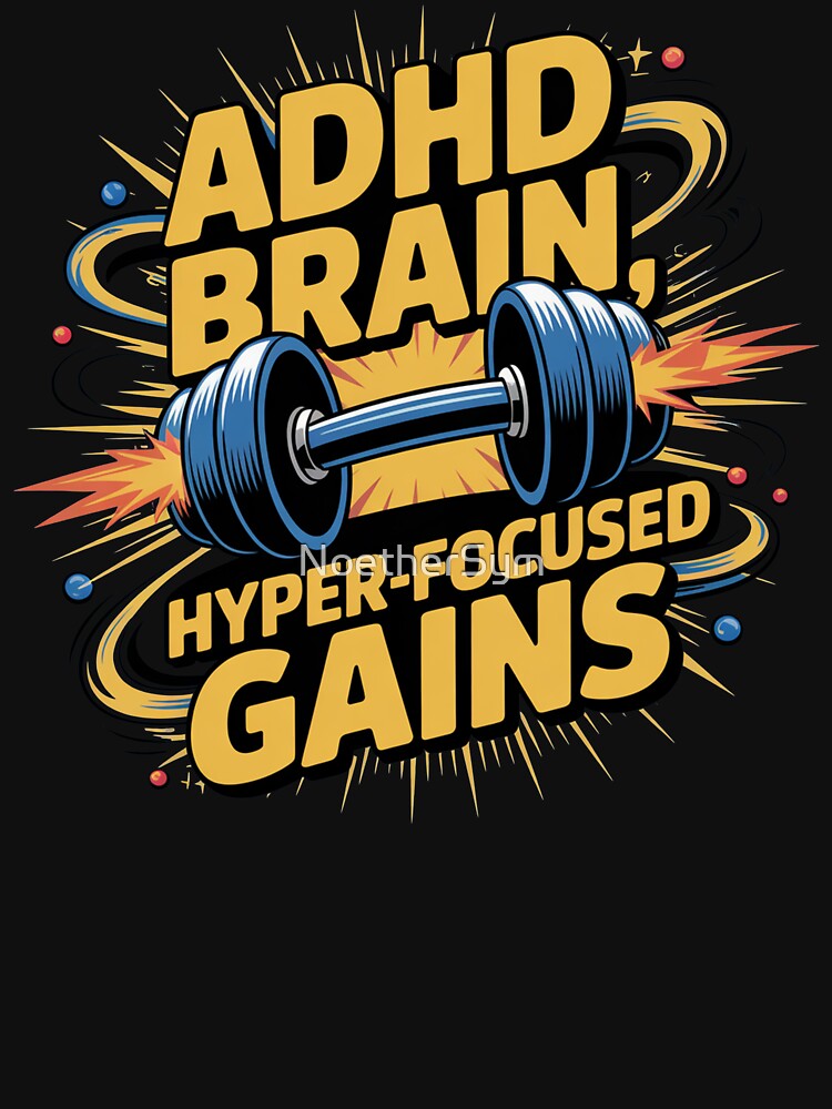 ADHD brain, hyperfocused gains, ADHD fitness by NoetherSym T-Shirts, Hoodie, Sweatshirt | BlankRebels.com (Image 3)