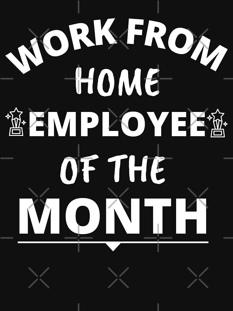 Work From Home Employee Of The Month by Happy-PrintZ T-Shirts, Hoodie, Sweatshirt | BlankRebels.com (Image 3)