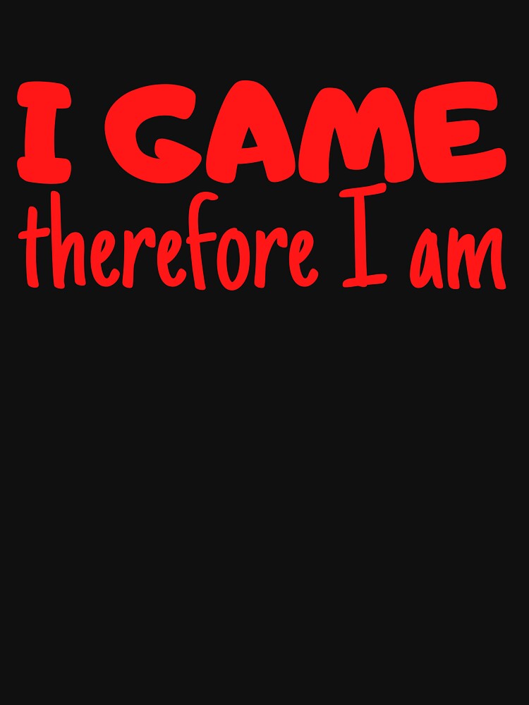 I Game Therefore I Am Red Design by SweetAndSpice T-Shirts, Hoodie, Sweatshirt | BlankRebels.com (Image 3)