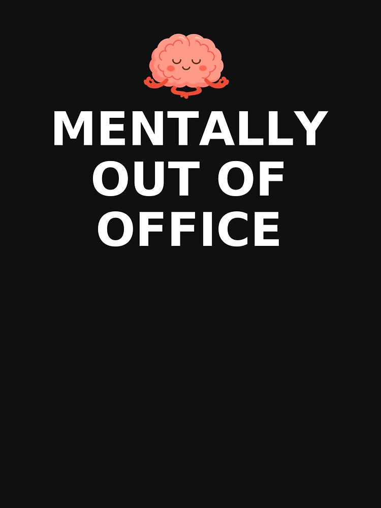 Mentally out of office by Echoteam T-Shirts, Hoodie, Sweatshirt | BlankRebels.com (Image 3)