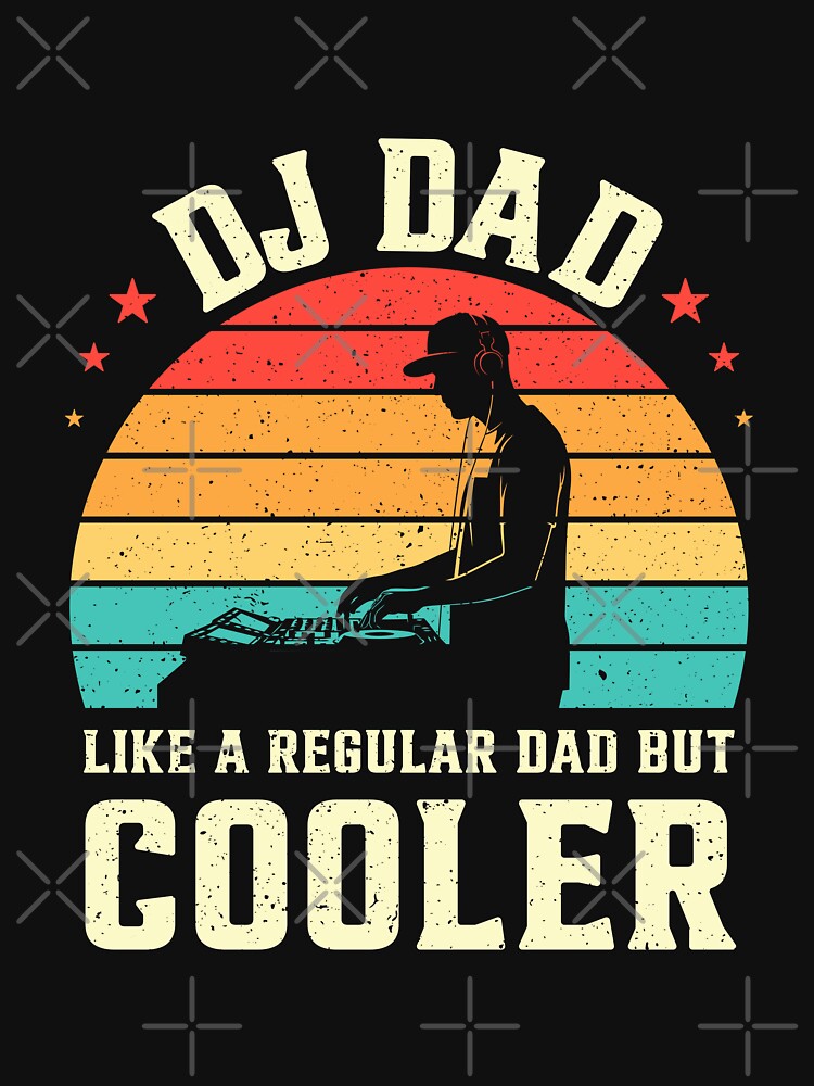 DJ Dad Like A Regular Dad But Cooler Retro by RareBunny T-Shirts, Hoodie, Sweatshirt | BlankRebels.com (Image 3)