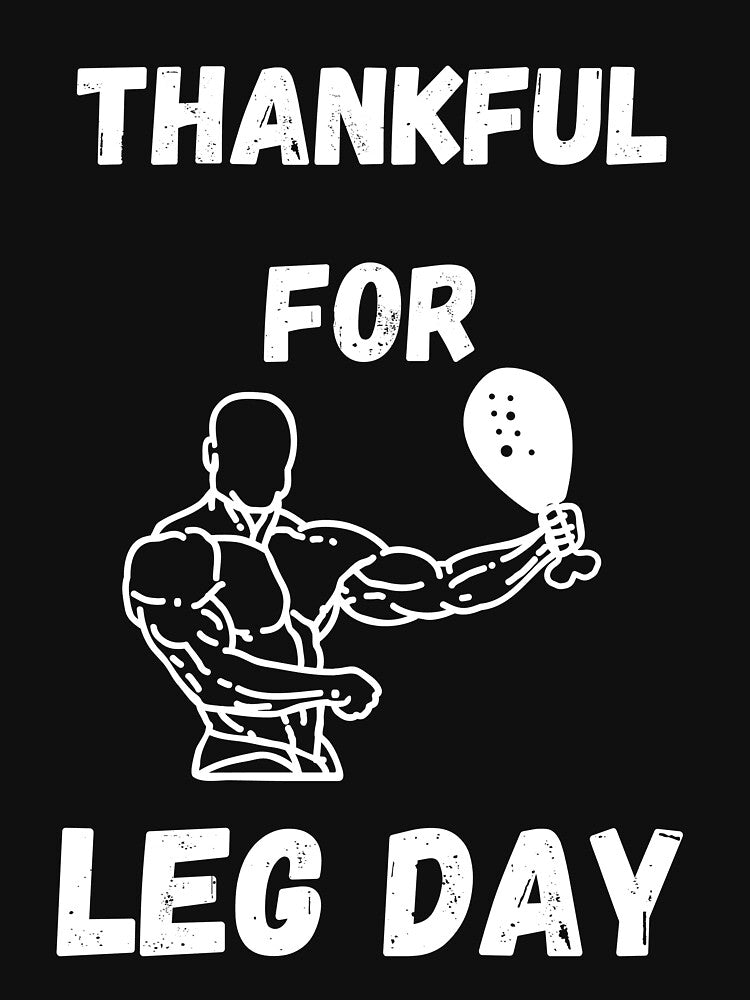 Thankful For Leg Day by Hedersondesigns T-Shirts, Hoodie, Sweatshirt | BlankRebels.com (Image 3)