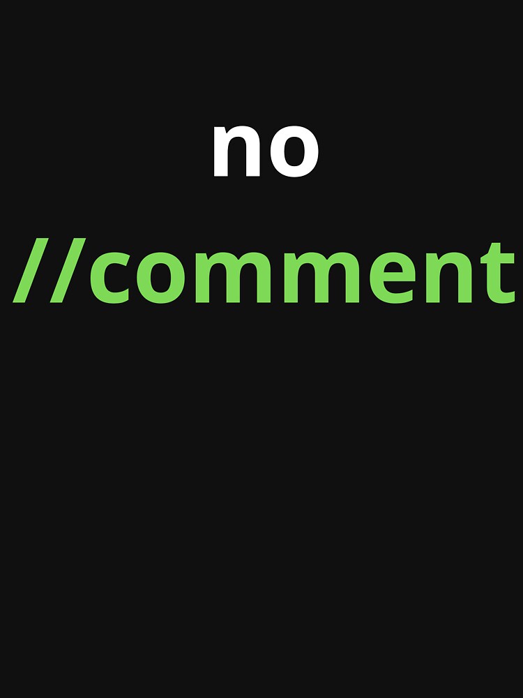 No comment - code humor v2 by bergee T-Shirts, Hoodie, Sweatshirt | BlankRebels.com (Image 3)
