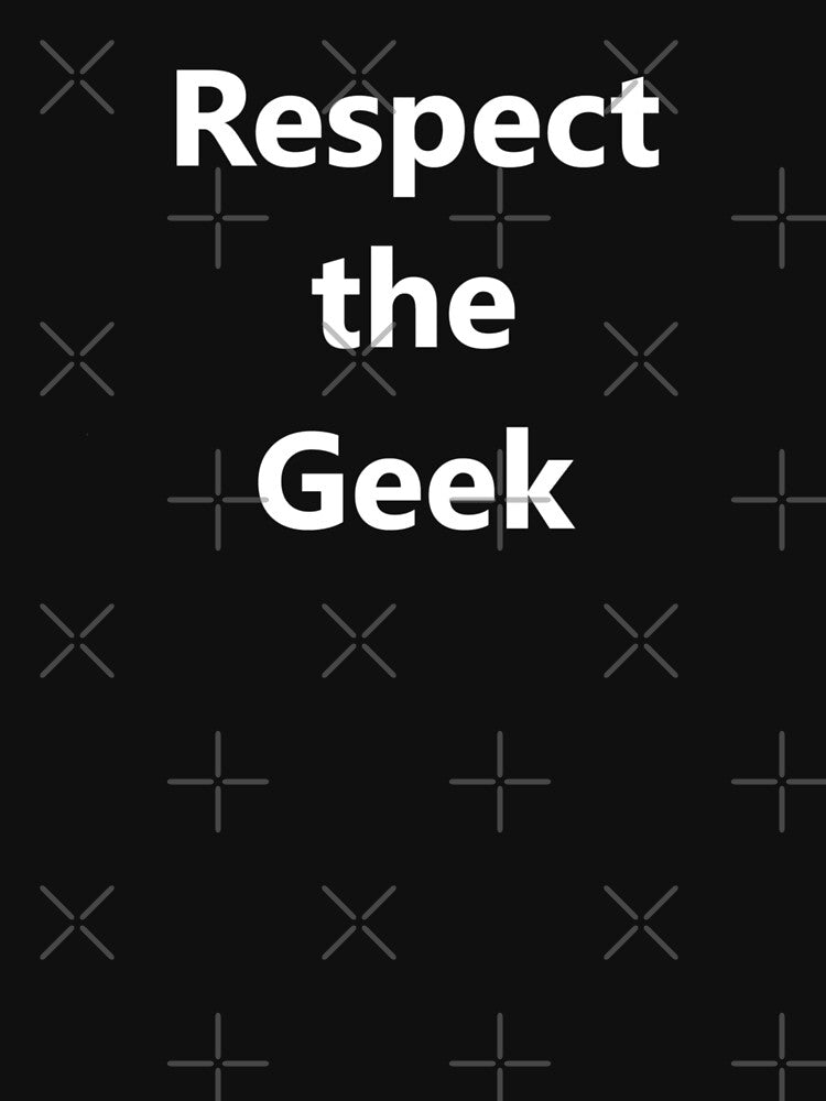 Respect the Geek - Nerdy cool talk in white by S Quinn T-Shirts, Hoodie, Sweatshirt | BlankRebels.com (Image 3)