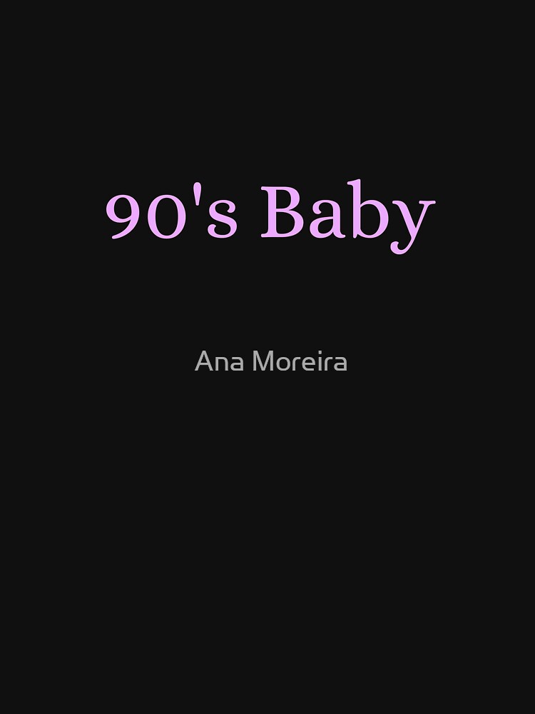 90's Baby by ana1moreira T-Shirts, Hoodie, Sweatshirt | BlankRebels.com (Image 3)