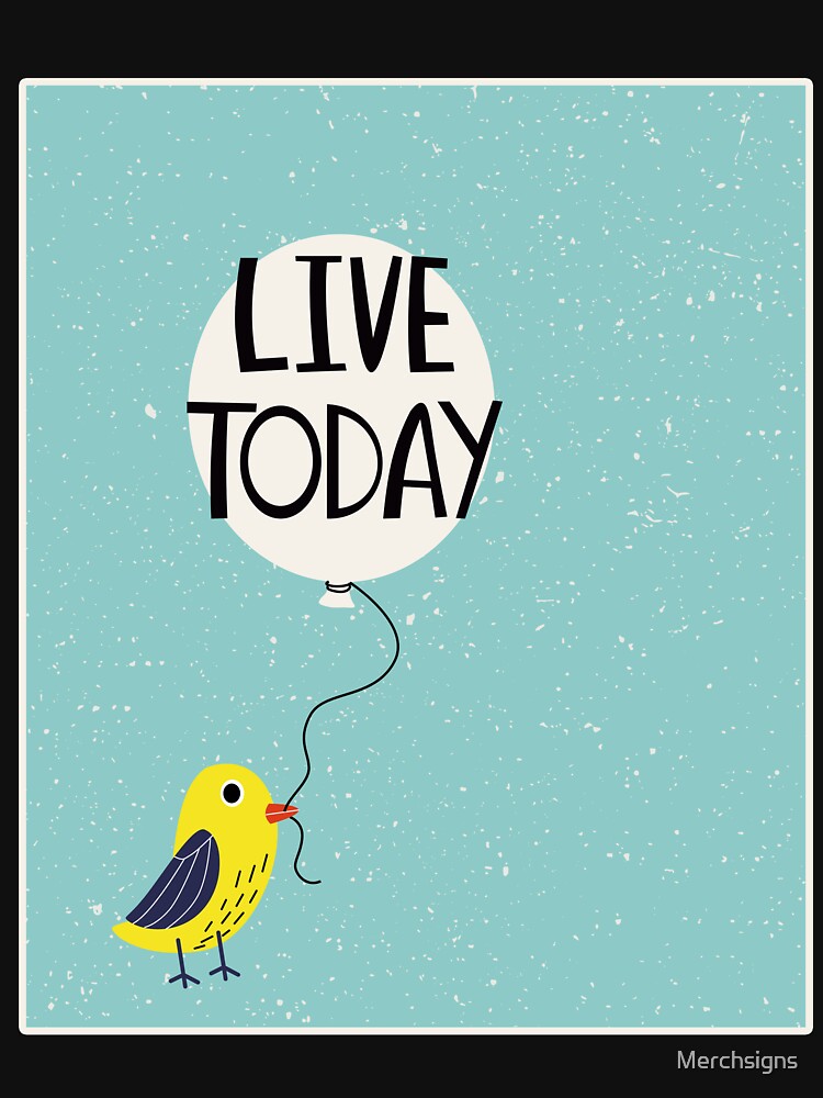 Live Today Flat Typography Illustration by Design_for_merch T-Shirts, Hoodie, Sweatshirt | BlankRebels.com (Image 3)