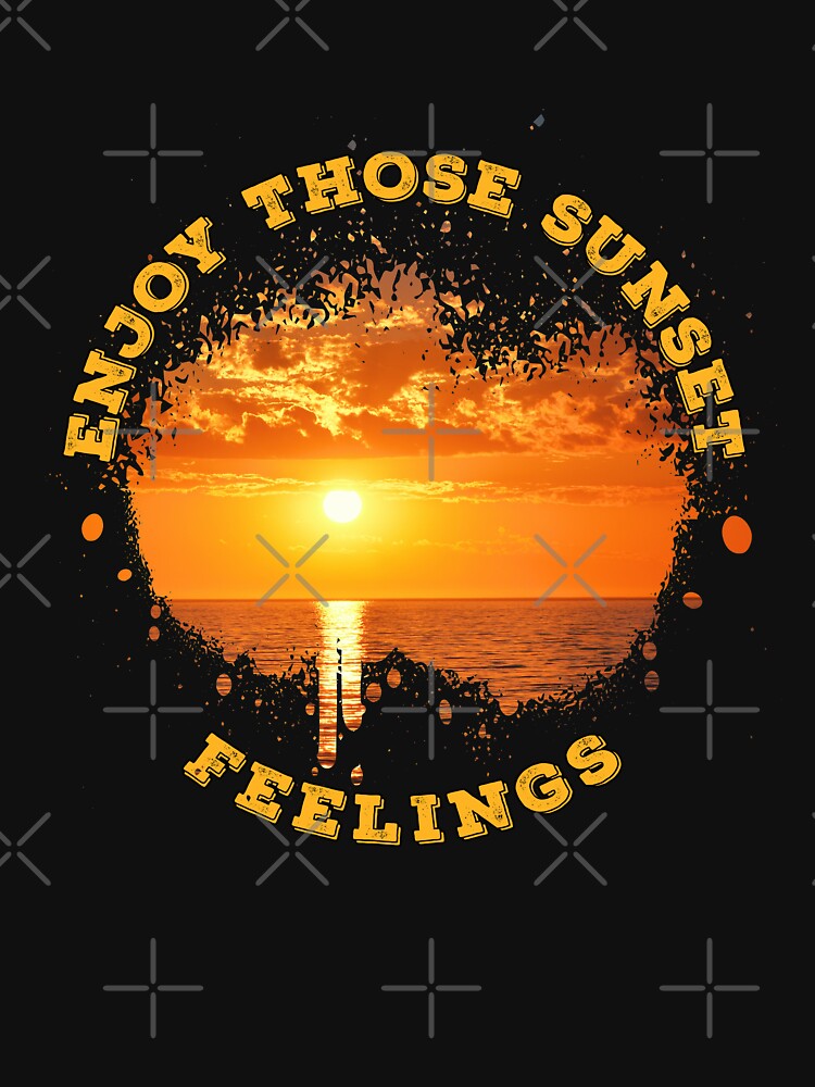 Enjoy Those Sunset Feelings by Coder-T T-Shirts, Hoodie, Sweatshirt | BlankRebels.com (Image 3)