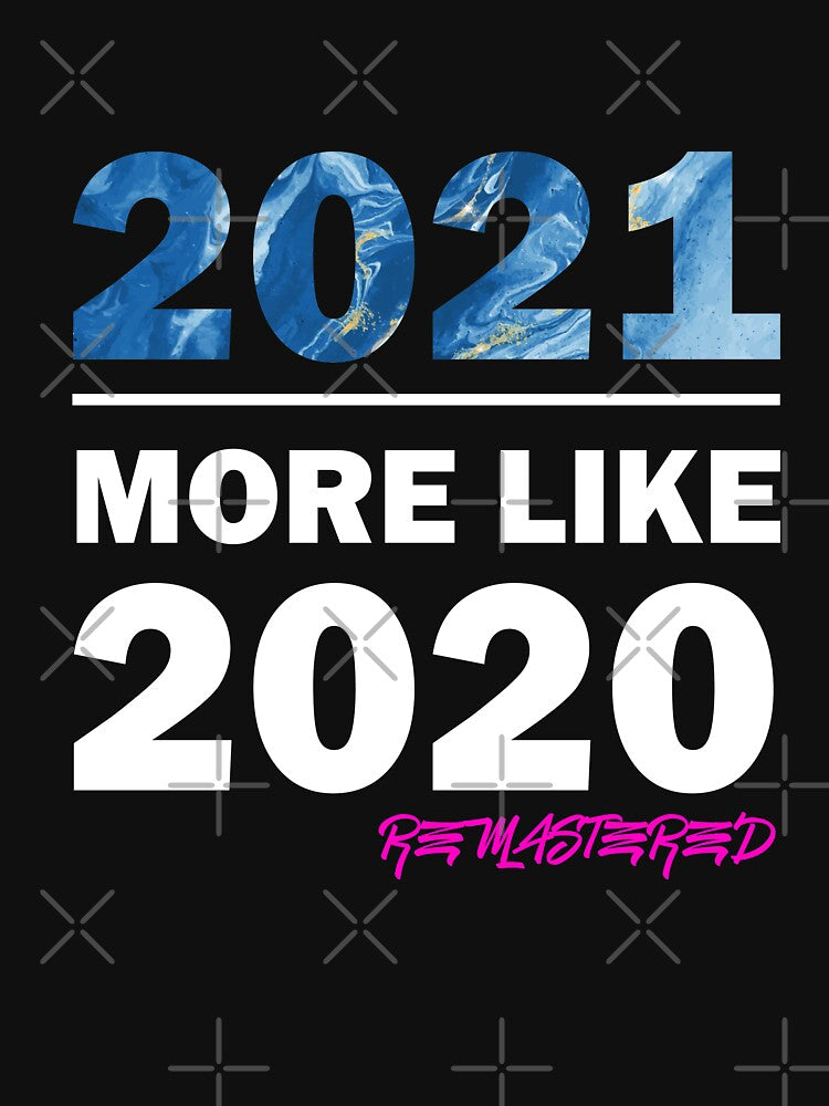 2021 more like 2020 remastered by ChamodSachintha T-Shirts, Hoodie, Sweatshirt | BlankRebels.com (Image 3)