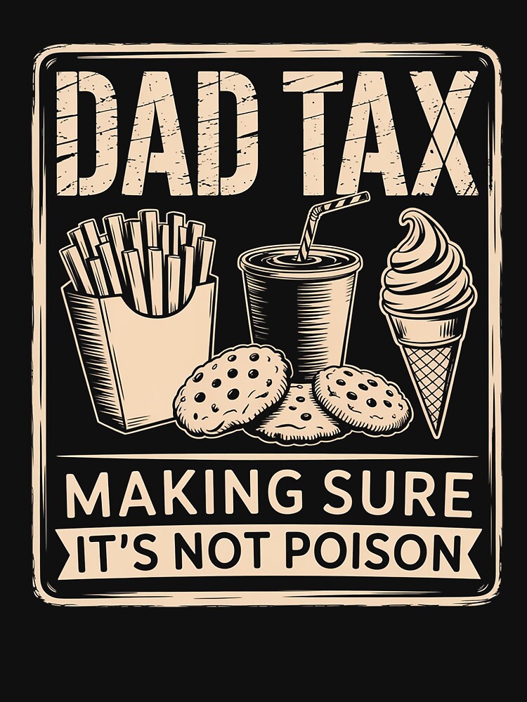 Dad Tax Making Sure It'S Not Poison Fathers Day Dad Joke by Patricsselin T-Shirts, Hoodie, Sweatshirt (Image 3)