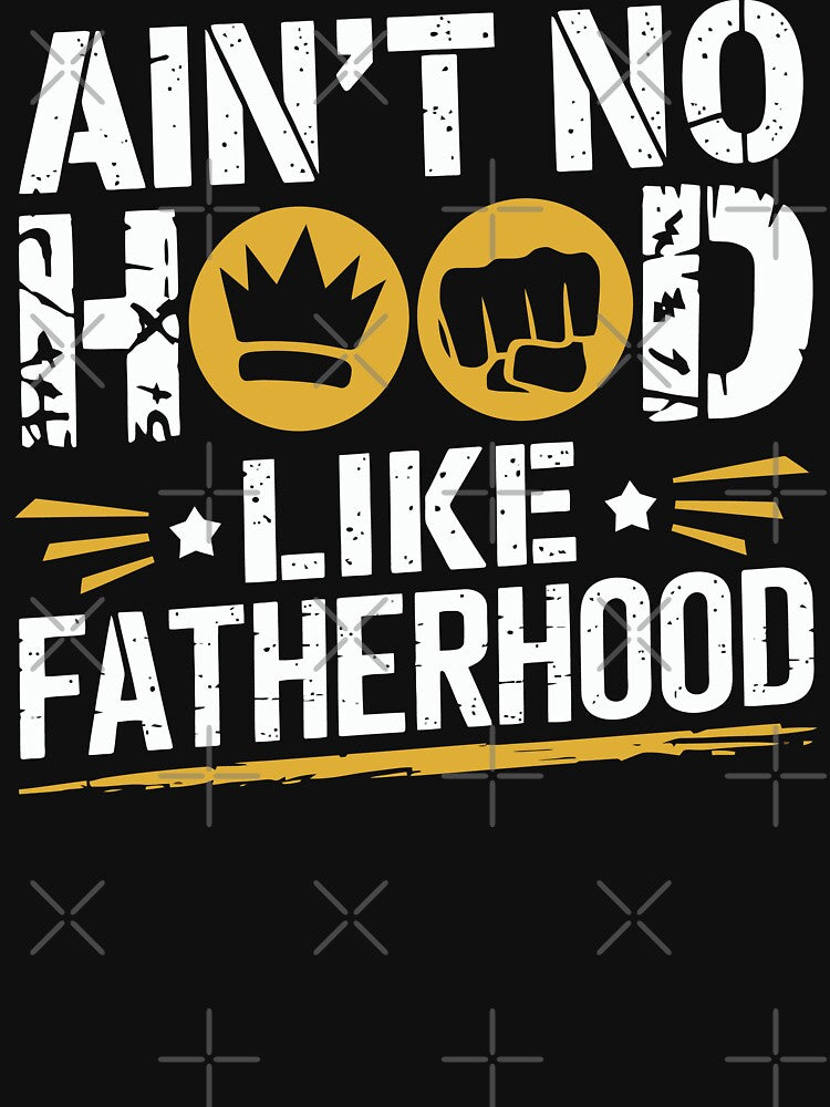 Ain't No Hood Like Fatherhood – Funny Dad by tmerchtrends T-Shirts, Hoodie, Sweatshirt | BlankRebels.com (Image 3)