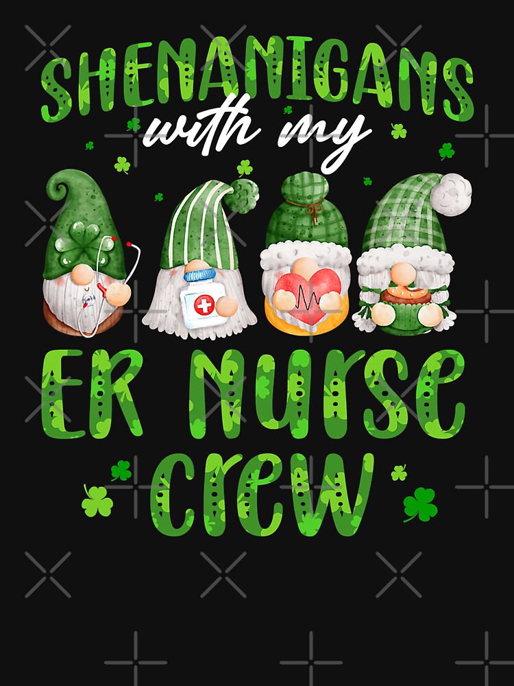 Shenanigans With My ER Nurse Cute Gnomies St Patricks Day by GardNewerd T-Shirts, Hoodie, Sweatshirt (Image 3)