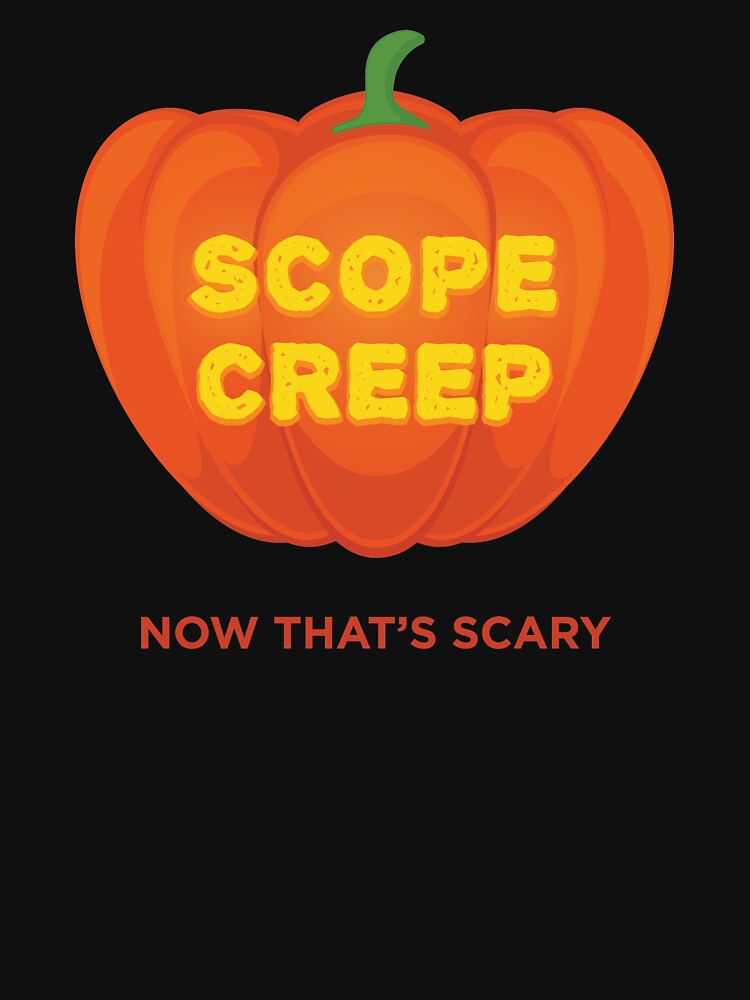 Scope Creep Now That's Scary Halloween product by jakehughes2015 T-Shirts, Hoodie, Sweatshirt | BlankRebels.com (Image 3)