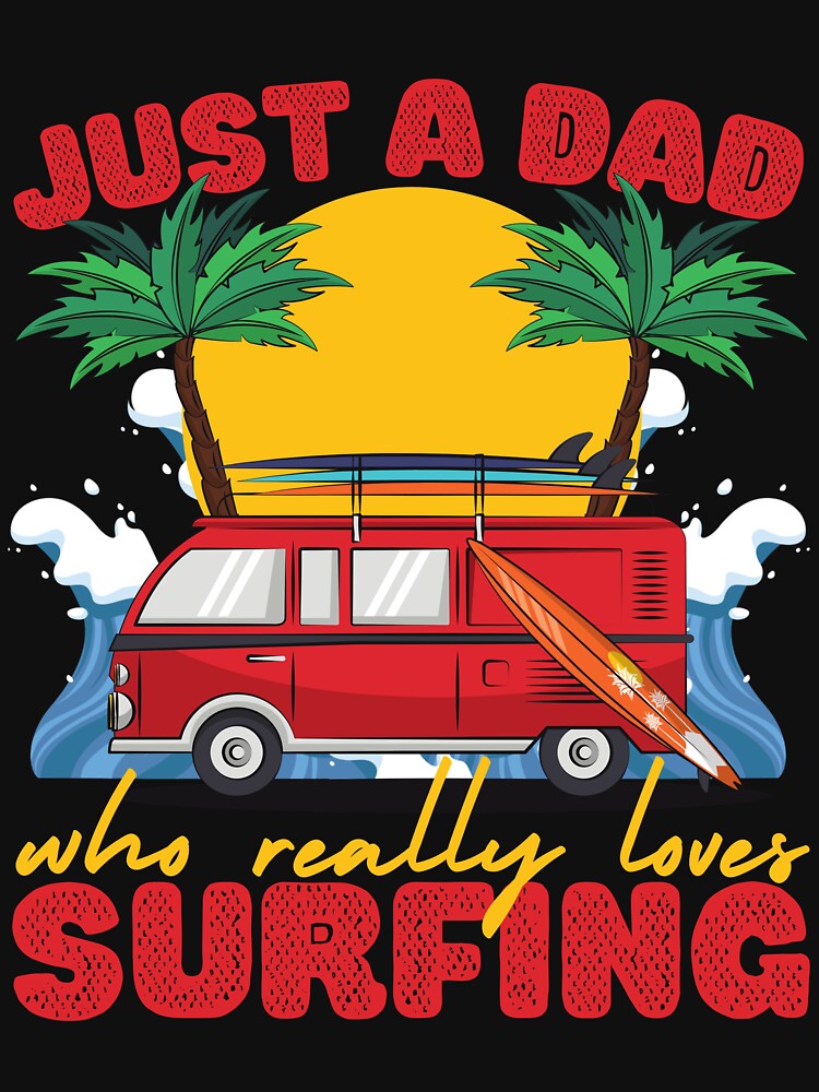 Just a Dad Who Loves Surfing Red by to-esu T-Shirts, Hoodie, Sweatshirt | BlankRebels.com (Image 3)