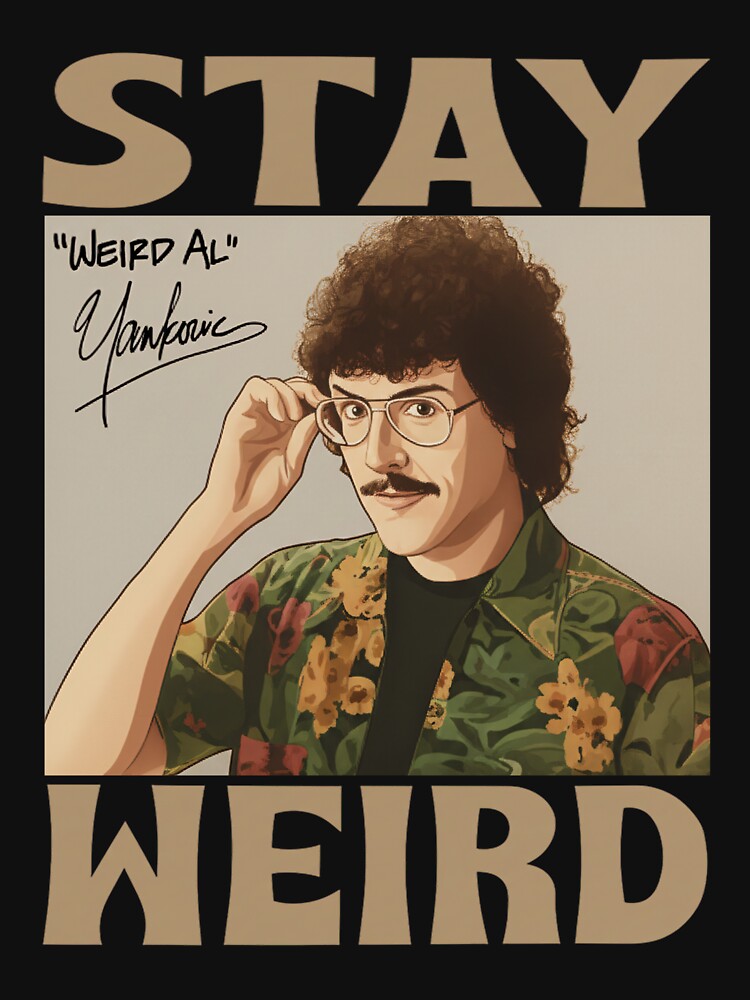Stay Weird - Weird Al Yankovic by SkokHormuth T-Shirts, Hoodie, Sweatshirt | BlankRebels.com (Image 3)