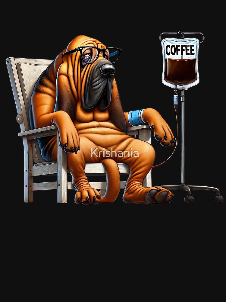Funny Bloodhound Coffee Drink Dog Lover by Kimberley King Art  King Art T-Shirts, Hoodie, Sweatshirt (Image 3)