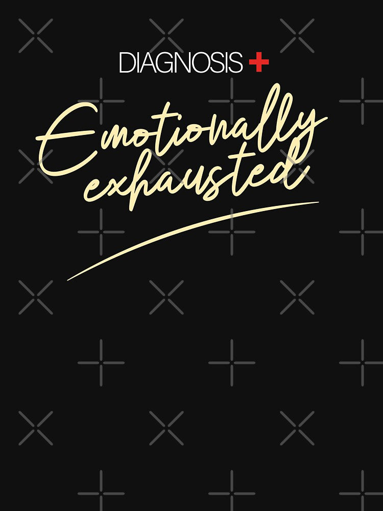 Emotionally exhausted Diagnosis by empathylife T-Shirts, Hoodie, Sweatshirt | BlankRebels.com (Image 3)