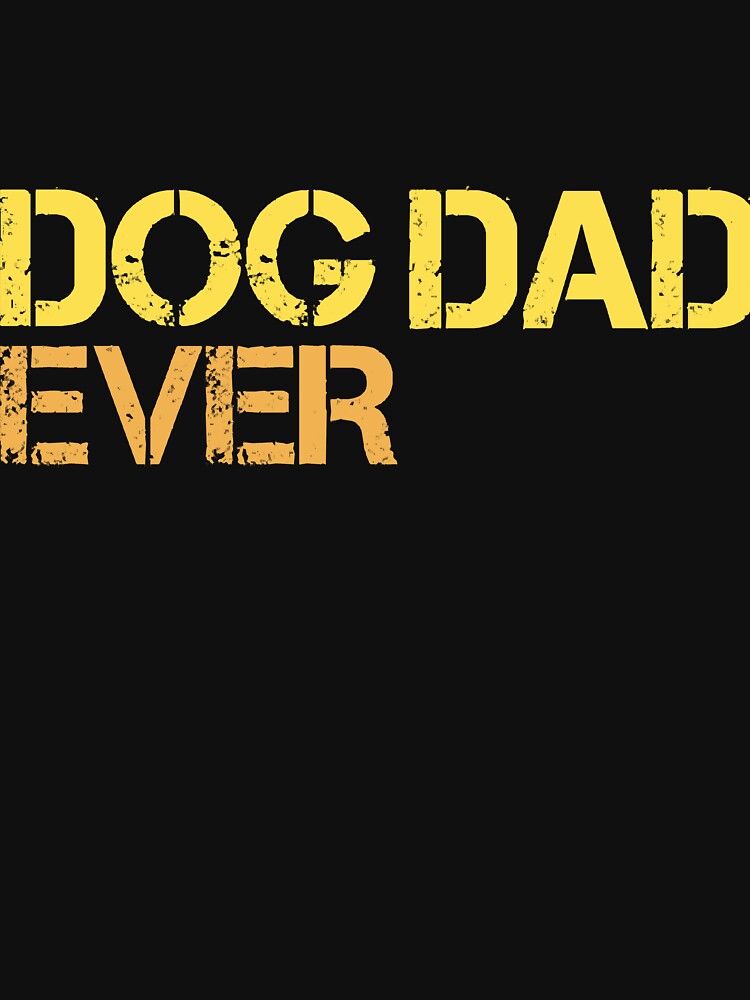 Best Dog Dad Ever - Vintage Dog Dad T-Shirt by micholu9598
