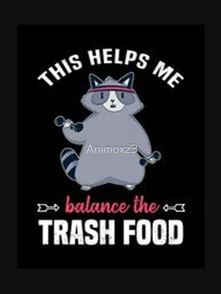This Helps Me Balance The Trash Food by Animoxz3 T-Shirts, Hoodie, Sweatshirt | BlankRebels.com (Image 3)