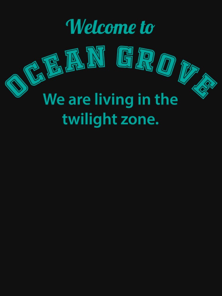 Ocean Grove - OG Twilight Zone by dolthaj T-Shirts, Hoodie, Sweatshirt | BlankRebels.com (Image 3)