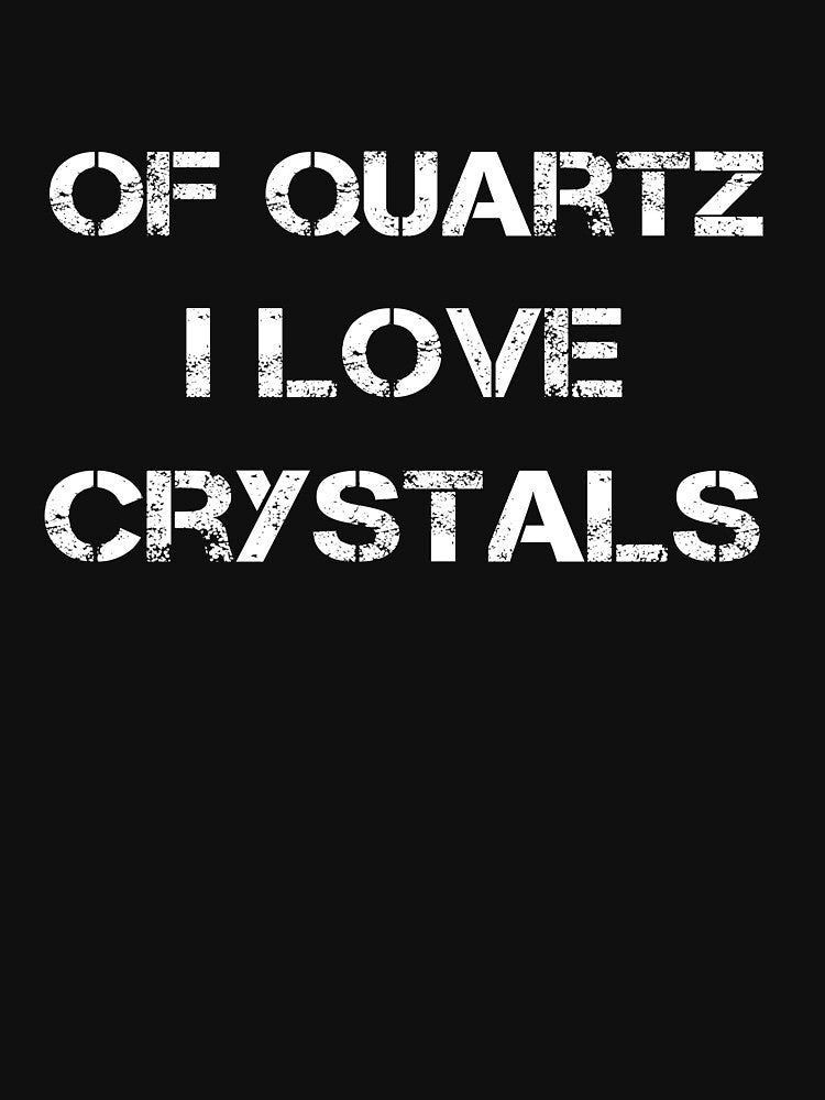 Of Quartz I Love Crystals by rachidhaz T-Shirts, Hoodie, Sweatshirt | BlankRebels.com (Image 3)