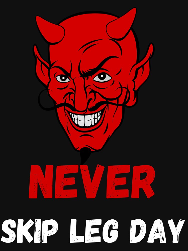 Never Skip Leg Day, Leg Day by Hedersondesigns T-Shirts, Hoodie, Sweatshirt | BlankRebels.com (Image 3)