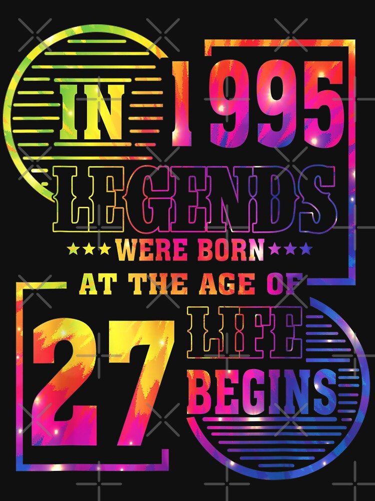 Legends Were Born In 1995 27 Year Old 27th Birthday Tie Dye by theresamorelli T-Shirts, Hoodie, Sweatshirt (Image 3)