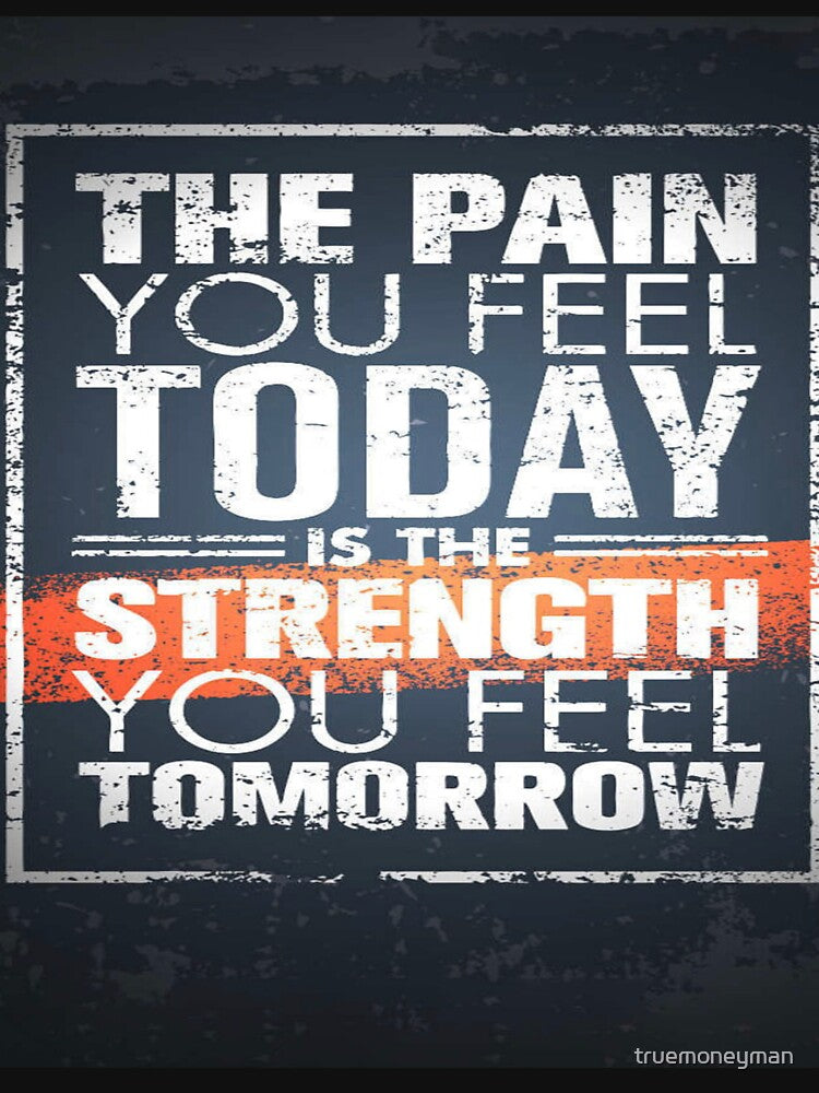 The pain you feel today is strength you feel tomorrow gym motivation by truemoneyman T-Shirts, Hoodie, Sweatshirt (Image 3)