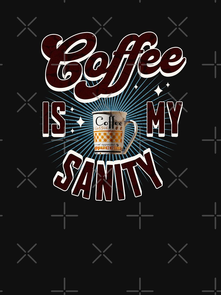Coffee is my sanity by TessAdventures T-Shirts, Hoodie, Sweatshirt | BlankRebels.com (Image 3)
