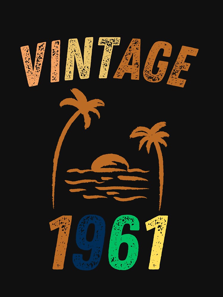 Vintage 1961 Cool Birthday Gift Idea by LeGasol T-Shirts, Hoodie, Sweatshirt | BlankRebels.com (Image 3)