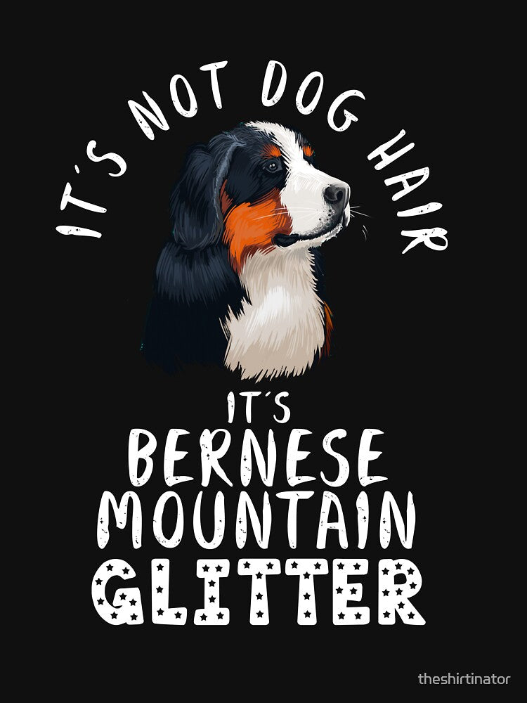 It's not dog hair it's BERNESE MOUNTAIN glitter funny dog quote by theshirtinator T-Shirts, Hoodie, Sweatshirt (Image 3)