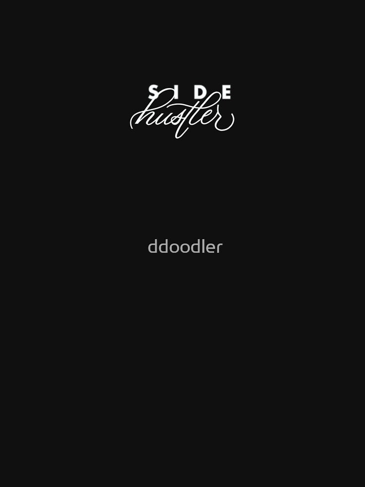 Side Hustler by ddoodler T-Shirts, Hoodie, Sweatshirt | BlankRebels.com (Image 3)