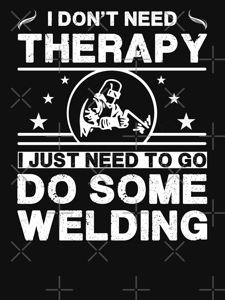 I don't need therapy. I just need to go do some welding by Bubble Co Clothing and Accessories T-Shirts, Hoodie,... (Image 3)