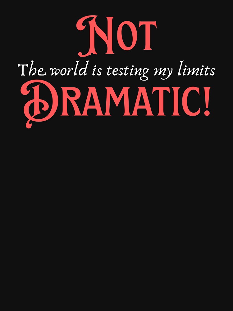 Not Dramatic, Sarcasm That Sells Personality by JokeAndStyle T-Shirts, Hoodie, Sweatshirt | BlankRebels.com (Image 3)
