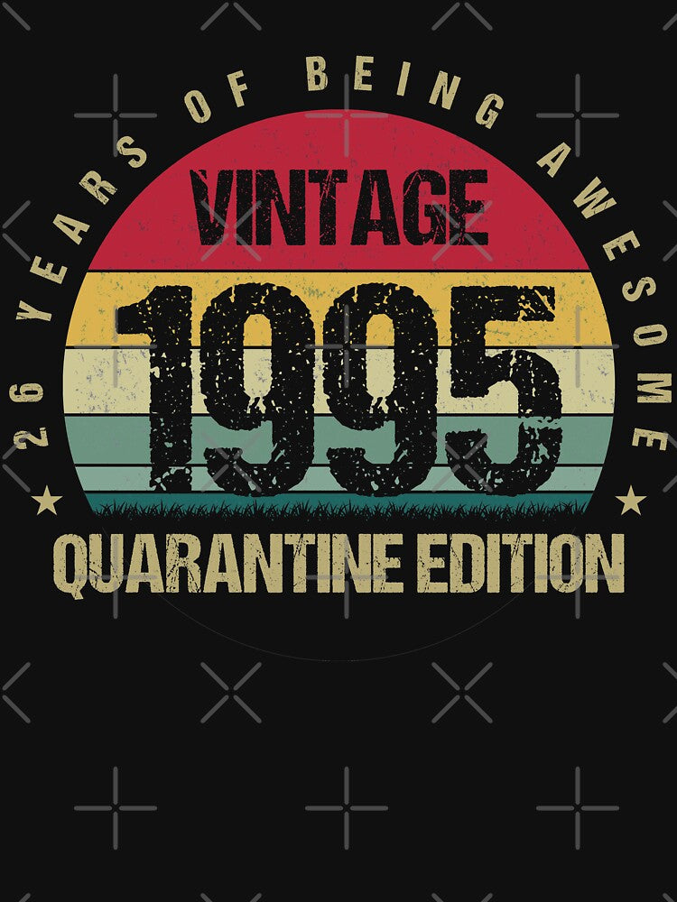Vintage 26th Limited Edition 1995 Quarantine Edition Birthday Gift by Alexandra Schowalter T-Shirts, Hoodie,... (Image 3)