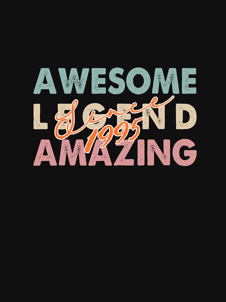 Awesome Legend Amazing Since 1995 by Dutlu T-Shirts, Hoodie, Sweatshirt | BlankRebels.com (Image 3)