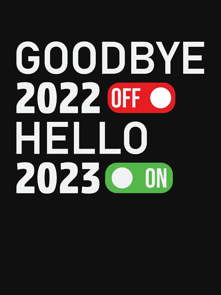 GoodBye 2022 Hello 2023 - New Year by UArtWorld T-Shirts, Hoodie, Sweatshirt | BlankRebels.com (Image 3)