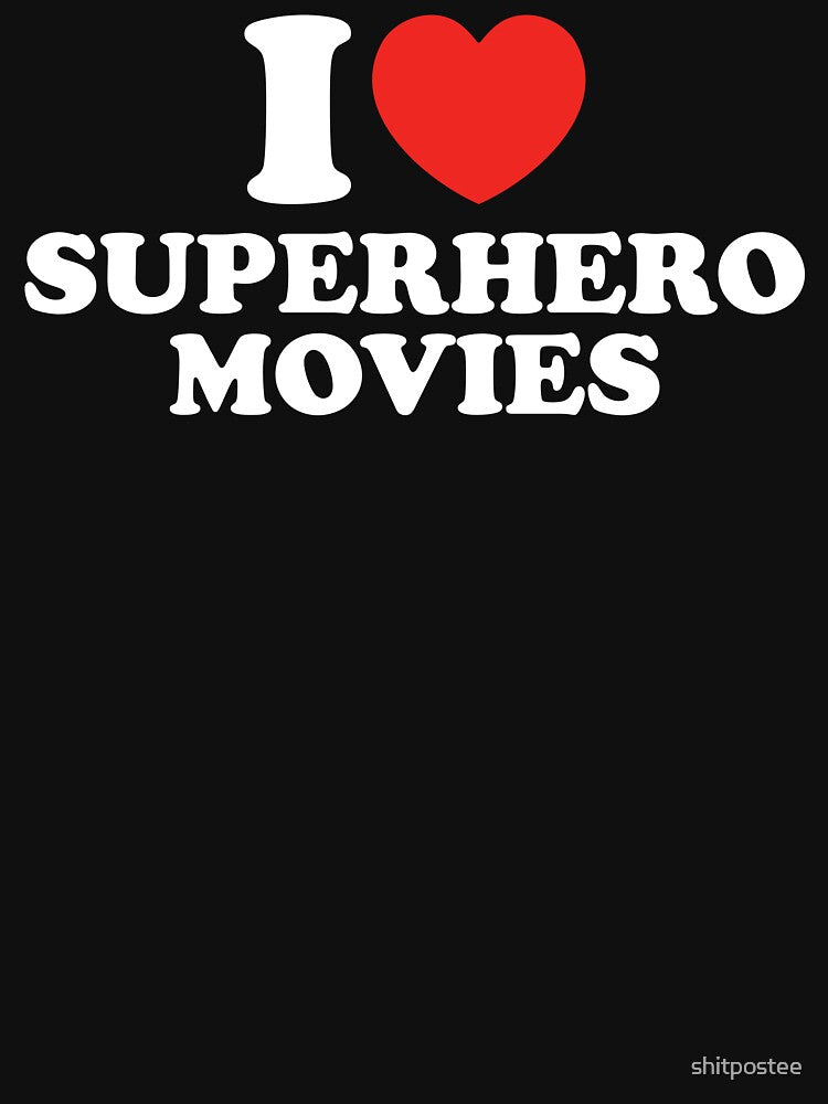 I Love Superhero Movies by shitpostee T-Shirts, Hoodie, Sweatshirt | BlankRebels.com (Image 3)