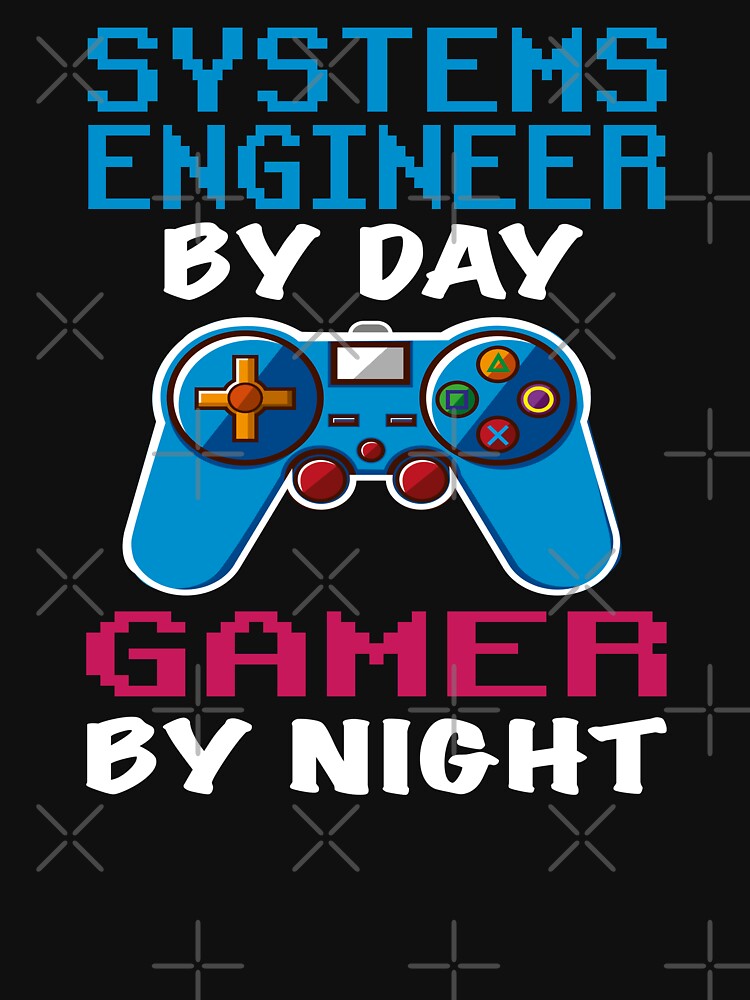 Systems Engineer Shirt Systems Engineer Dad Husband Boyfriend Funny Systems Engineer Day Gamer Night T-Shirts, Hoodie, Sweatshirt