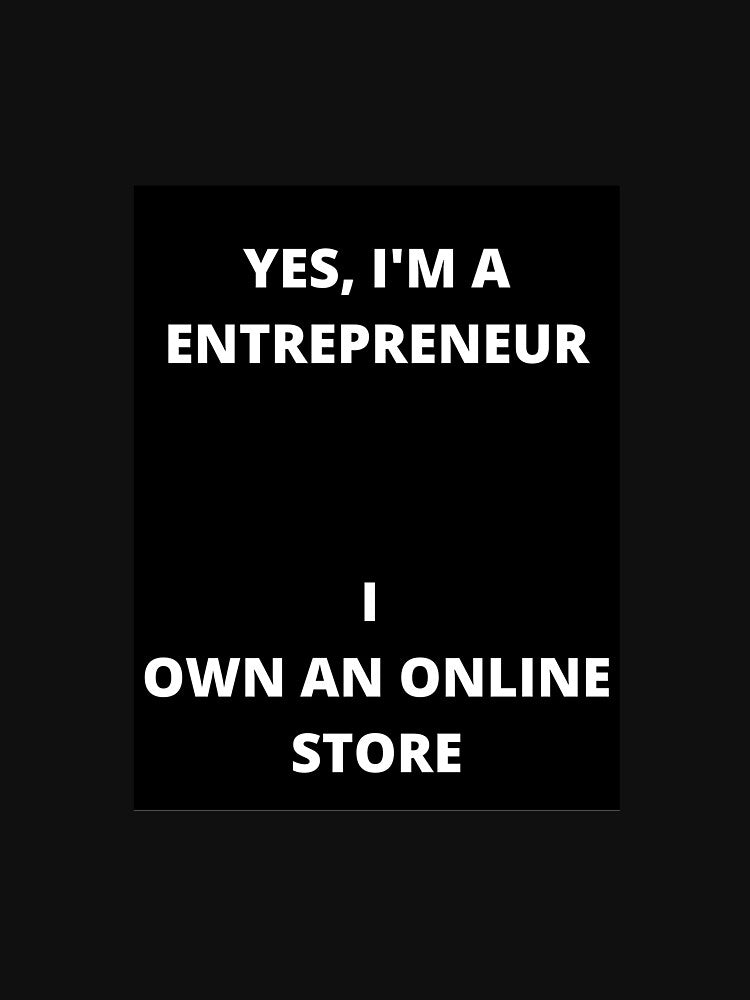 Own An Online Store by westenfield T-Shirts, Hoodie, Sweatshirt | BlankRebels.com (Image 3)