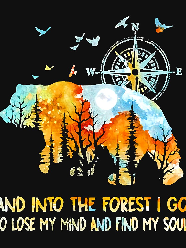 Bear And Into The Forest I Go To Lose My Mind And Find My Soul by TravianDu