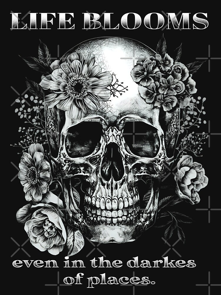 Life Blooms in Dark Places Skull and Flowers by CinEmmaDesign T-Shirts, Hoodie, Sweatshirt | BlankRebels.com (Image 3)