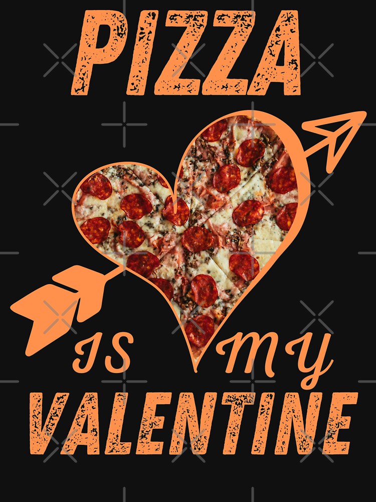Pizza Is My Valentine Funny Valentines Day Novelty Gifts by Marathon-Runner T-Shirts, Hoodie, Sweatshirt (Image 3)